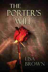 The Porter's Wife by Lisa Brown