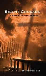 Silent Crusade: A Brand Coldstream Novel by Richard Cozicar