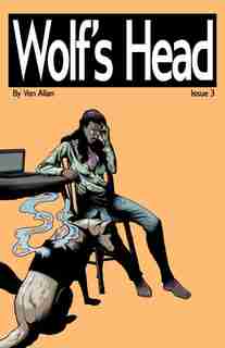 Wolf's Head: Issue 3: 'Homegoing' and 'The End of Things' by Von Allan