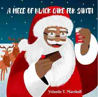 A Piece of Black Cake for Santa by Yolanda T. Marshall