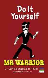 Do It Yourself (Mr Warrior) by L F van de Stadt
