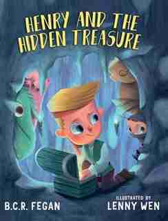 Henry and the Hidden Treasure by B.C.R. Fegan