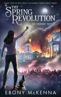 The Spring Revolution by Ebony McKenna
