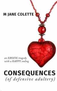 Consequences (Of Defensive Adultery) by M. Jane Colette