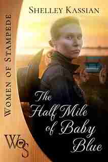 The Half Mile of Baby Blue by Shelley Kassian