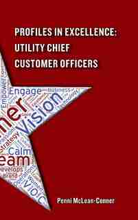 Profiles in Excellence: Utility Chief Customer Officers by Penni Mclean-conner