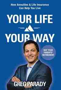 Your Life Your Way by Greg Parady
