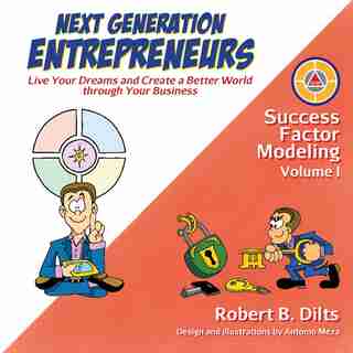 Next Generation Entrepreneurs: Live Your Dreams and Create a Better World Through Your Business by Robert Brian Dilts