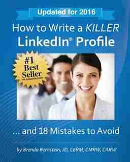 How to Write a KILLER LinkedIn Profile... And 18 Mistakes to Avoid by Brenda Bernstein
