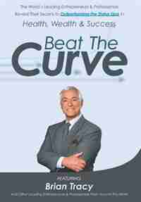 Beat The Curve by Brian Tracy