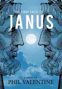 The First Face of Janus: Secret Society of Nostradamus by Phil Valentine