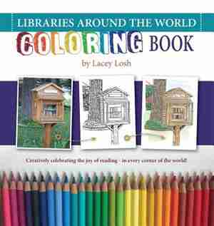 Libraries Around the World Coloring Book by Lacey Reque DiPaolo Losh