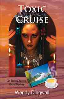 Toxic Cruise: An Yvonne Suarez Travel Mystery by Wendy Dingwall
