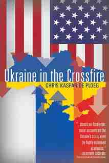 Ukraine in the Crossfire by Chris Kaspar de Ploeg