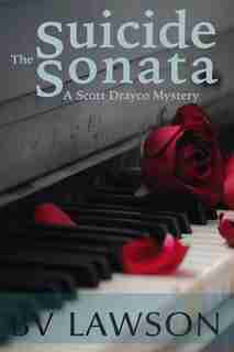 The Suicide Sonata: A Scott Drayco Mystery by BV Lawson