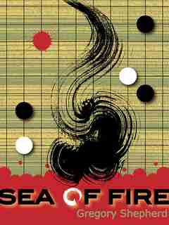 SEA OF FIRE by Gregory Shepherd