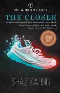 The Closer: Ceiling Smashers: Book 1 by Shaz Kahng