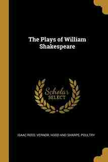 The Plays of William Shakespeare by Isaac Reed