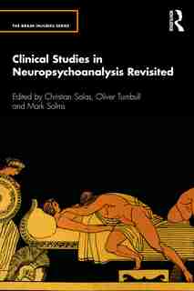 Clinical Studies in Neuropsychoanalysis Revisited by Christian Salas