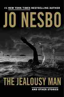 The Jealousy Man And Other Stories by Jo Nesbo