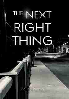 The Next Right Thing by Céline Perron