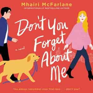 Don't You Forget About Me: A Novel by Mhairi Mcfarlane