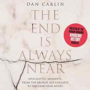 Hardcore History: History At The Extremes by Dan Carlin