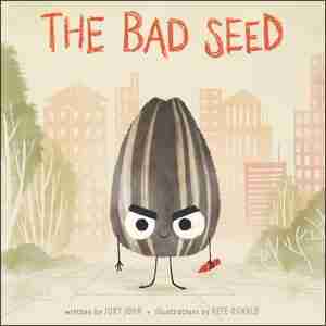 The Bad Seed by JORY JOHN