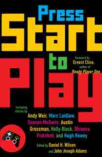 Press Start To Play de Daniel H. Wilson