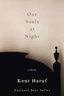 Our Souls At Night: A Novel by Kent Haruf