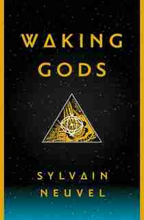Waking Gods: Book 2 Of The Themis Files by Sylvain Neuvel