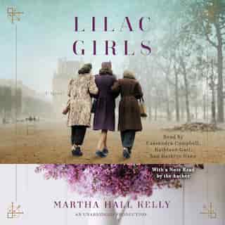 Lilac Girls: A Novel by Martha Hall Kelly