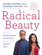 Radical Beauty: How To Transform Yourself From The Inside Out