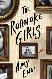 The Roanoke Girls: A Novel by Amy Engel