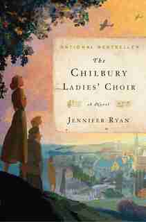 The Chilbury Ladies' Choir: A Novel by Jennifer Ryan