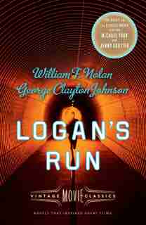 Logan's Run: Vintage Movie Classics by William F. Nolan