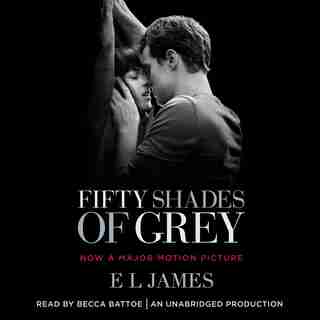 Fifty Shades Of Grey (movie Tie-in Edition): Book One Of The Fifty Shades Trilogy by E L James