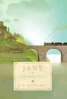 Jane Of Lantern Hill by L. M. Montgomery