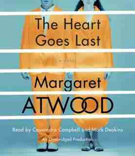 The Heart Goes Last: A Novel de Margaret Atwood