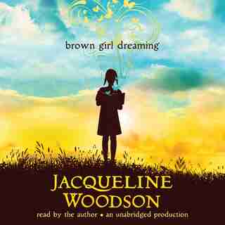 Brown Girl Dreaming de Jacqueline Woodson
