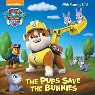 The Pups Save The Bunnies (paw Patrol) by Random House