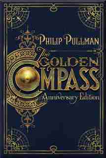 The Golden Compass, 20th Anniversary Edition by Philip Pullman