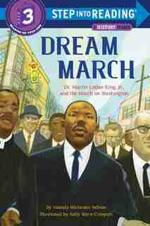 Dream March: Dr. Martin Luther King, Jr., And The March On Washington by Vaunda Micheaux Nelson