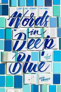 Words In Deep Blue by Cath Crowley