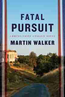 Fatal Pursuit: A Novel de Martin Walker