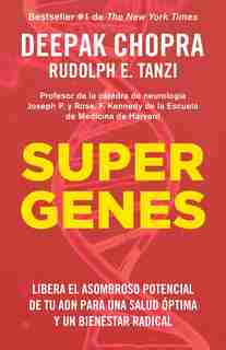 Supergenes (en Espanol): Spanish-language Edition Of Super Genes by Deepak Chopra