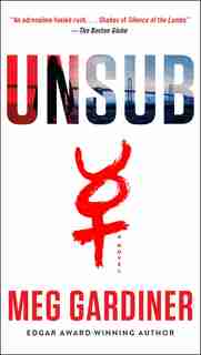 Unsub: A Novel by Meg Gardiner
