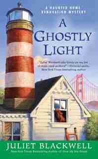 A Ghostly Light: Haunted Home Renovation by Juliet Blackwell
