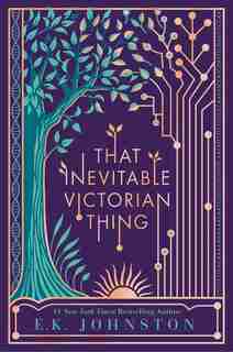 That Inevitable Victorian Thing by E.k. Johnston