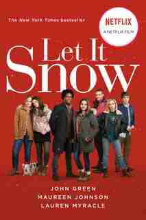 Let It Snow (movie Tie-in): Three Holiday Romances by John Green